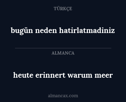 bugün neden hatirlatmadiniz - heute erinnert warum meer