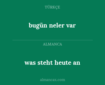 bugün neler var - was steht heute an