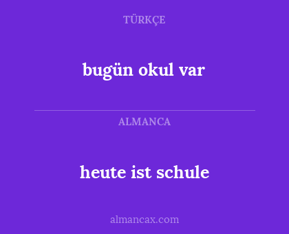 heute ist schule - bugün okul var