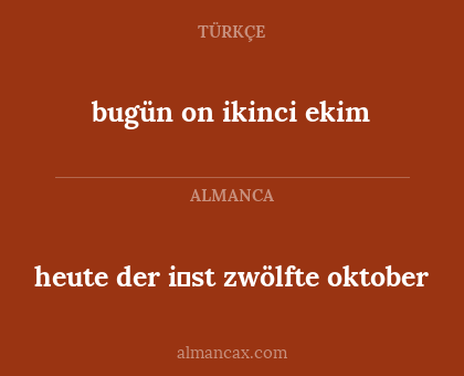 heute der i̇st zwölfte oktober - bugün on ikinci ekim
