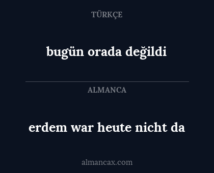 bugün orada değildi - erdem war heute nicht da