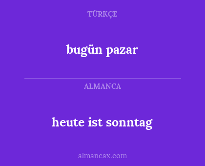 heute ist sonntag - bugün pazar