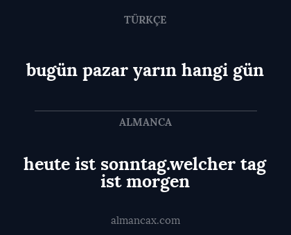 heute ist sonntag.welcher tag ist morgen - bugün pazar yarın hangi gün