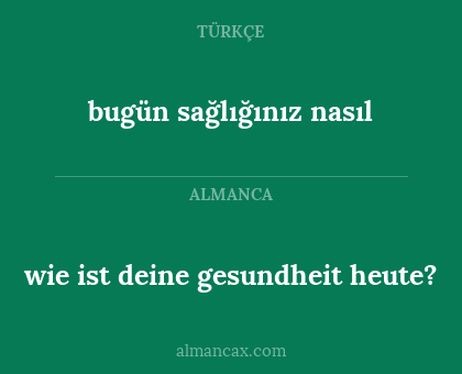 bugün sağlığınız nasıl - wie ist deine gesundheit heute?