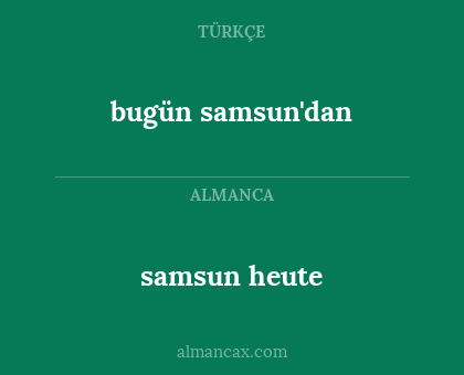 bugün samsun'dan - samsun heute