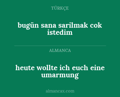 heute wollte ich euch eine umarmung - bugün sana sarilmak cok istedim