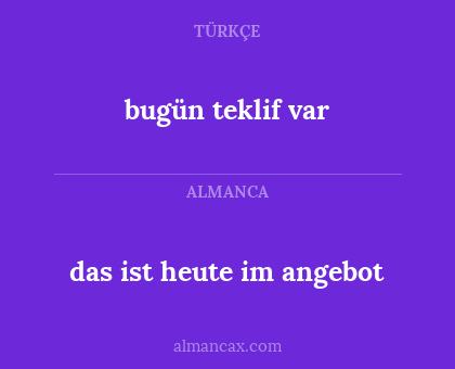 bugün teklif var - das ist heute im angebot