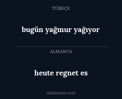 heute regnet es - bugün yağmur yağıyor