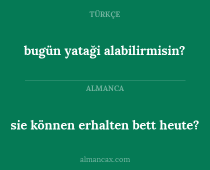 sie können erhalten bett heute? - bugün yataği alabilirmisin?