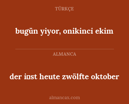 bugün yiyor, onikinci ekim - der i̇st heute zwölfte oktober