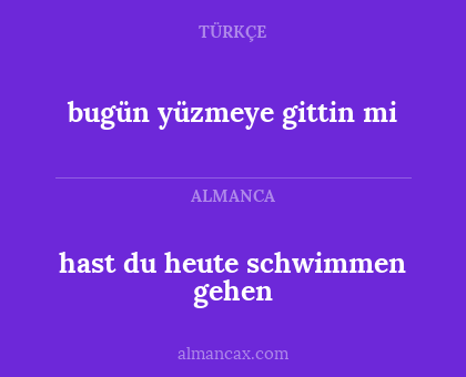 bugün yüzmeye gittin mi - hast du heute schwimmen gehen