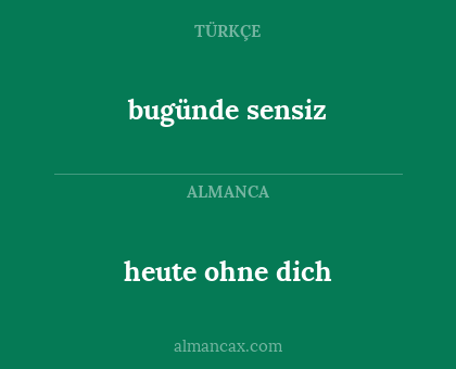 heute ohne dich - bugünde sensiz