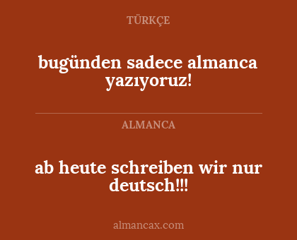 bugünden sadece almanca yazıyoruz! - ab heute schreiben wir nur deutsch!!!