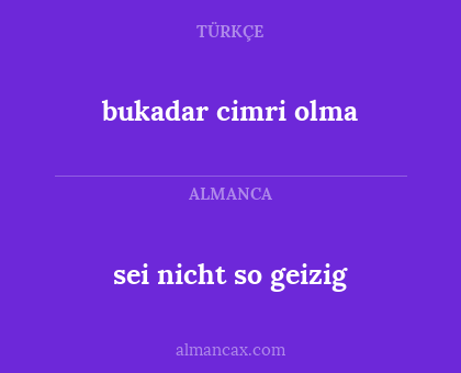 bukadar cimri olma - sei nicht so geizig