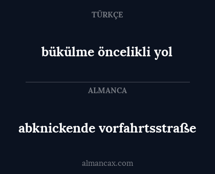 bükülme öncelikli yol - abknickende vorfahrtsstraße