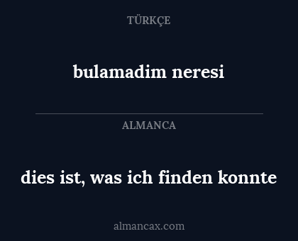 bulamadim neresi - dies ist, was ich finden konnte
