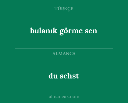 bulanık görme sen - du sehst
