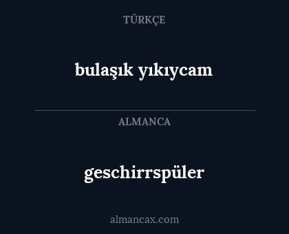 bulaşık yıkıycam - geschirrspüler