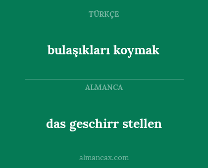 das geschirr stellen - bulaşıkları koymak