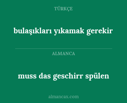 muss das geschirr spülen - bulaşıkları yıkamak gerekir