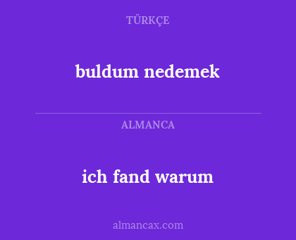 buldum nedemek - ich fand warum