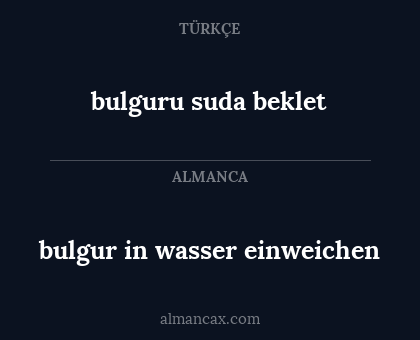 bulguru suda beklet - bulgur in wasser einweichen
