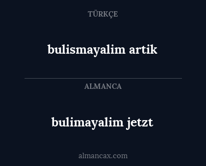 bulimayalim jetzt - bulismayalim artik