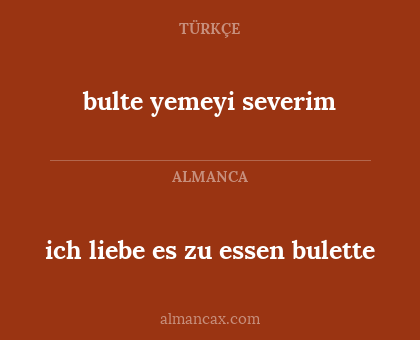 bulte yemeyi severim - ich liebe es zu essen bulette