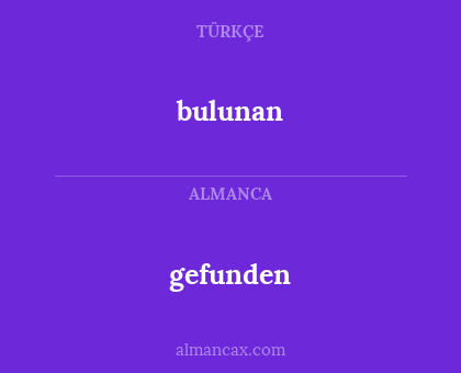 bulunan - gefunden