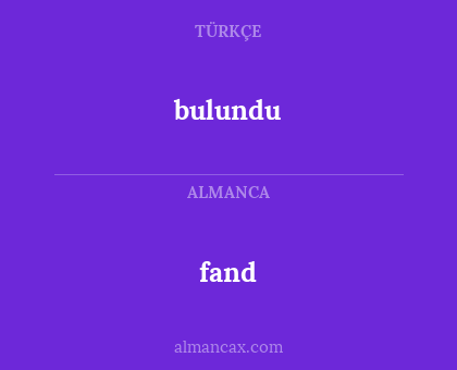 bulundu - fand