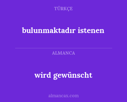 bulunmaktadır istenen - wird gewünscht