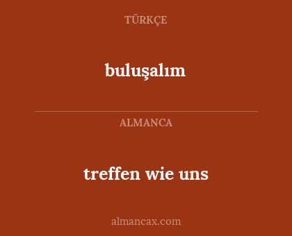 treffen wie uns - buluşalım