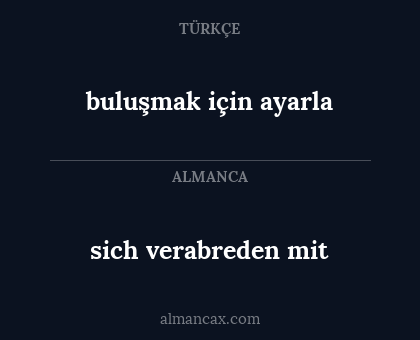 buluşmak için ayarla - sich verabreden mit