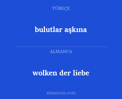 wolken der liebe - bulutlar aşkına
