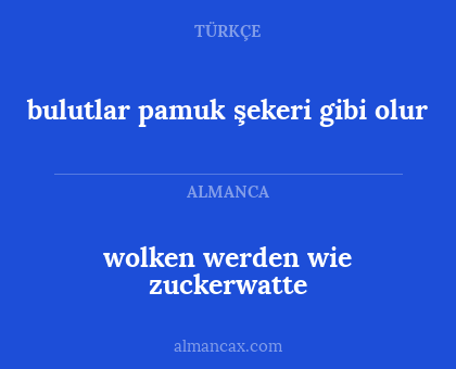 bulutlar pamuk şekeri gibi olur - wolken werden wie zuckerwatte
