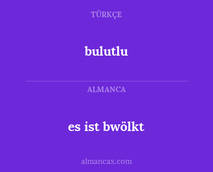 es ist bwölkt - bulutlu