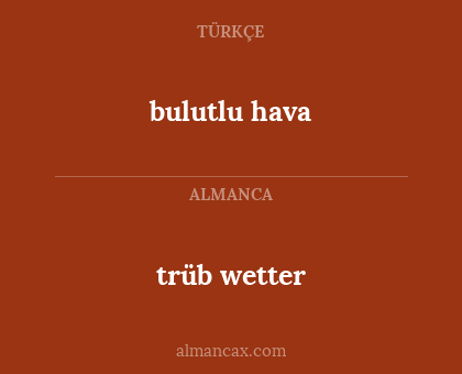 bulutlu hava - trüb wetter