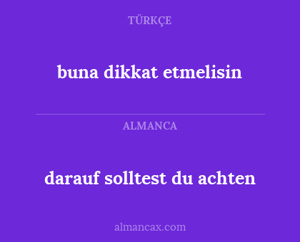 buna dikkat etmelisin - darauf solltest du achten