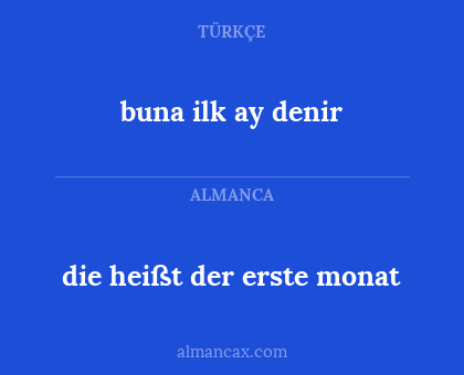 buna ilk ay denir - die heißt der erste monat
