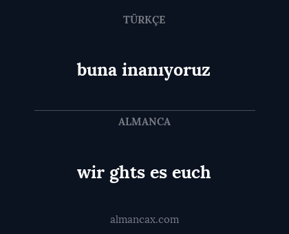 wir ghts es euch - buna inanıyoruz