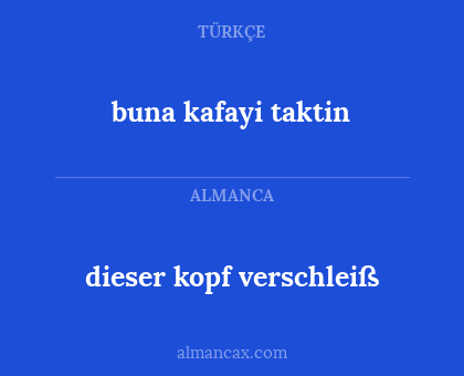 dieser kopf verschleiß - buna kafayi taktin