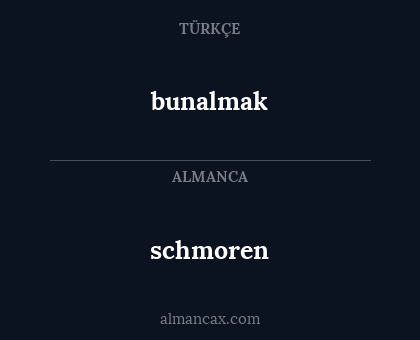 bunalmak - schmoren