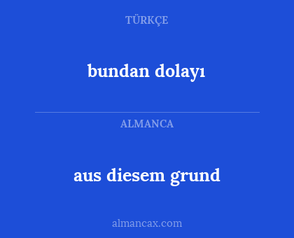 aus diesem grund - bundan dolayı