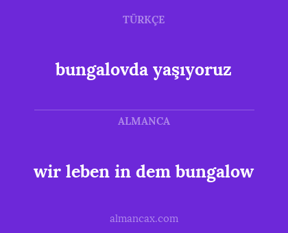 bungalovda yaşıyoruz - wir leben in dem bungalow