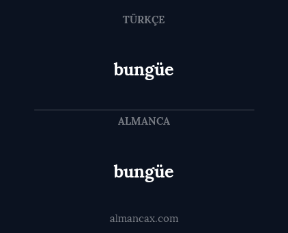 bungüe - bungüe