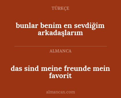 das sind meine freunde mein favorit - bunlar benim en sevdiğim arkadaşlarım