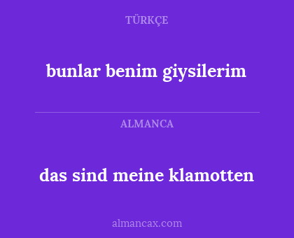 das sind meine klamotten - bunlar benim giysilerim