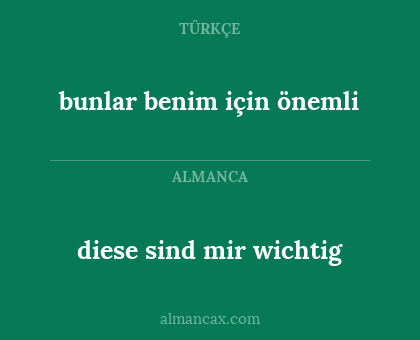 diese sind mir wichtig - bunlar benim için önemli