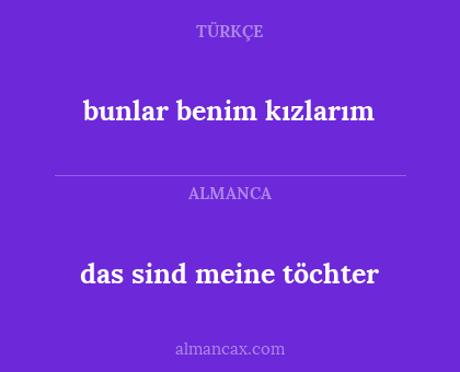 das sind meine töchter - bunlar benim kızlarım