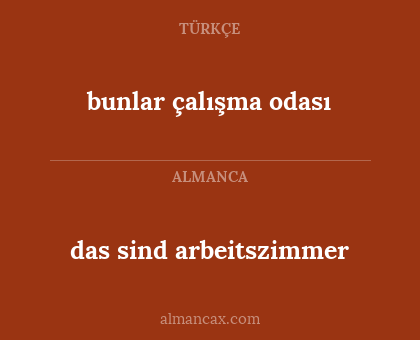 das sind arbeitszimmer - bunlar çalışma odası